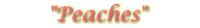 "Peaches"