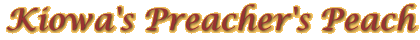 Kiowa's Preacher's Peach